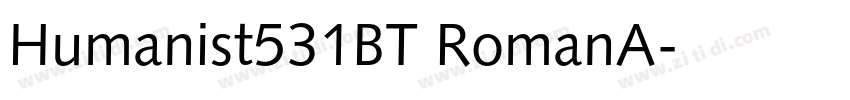 Humanist531BT RomanA字体转换 Humanist531BT RomanA字体转换